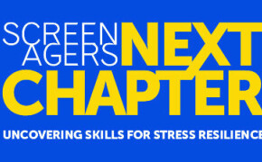 Screenagers Next Chapter